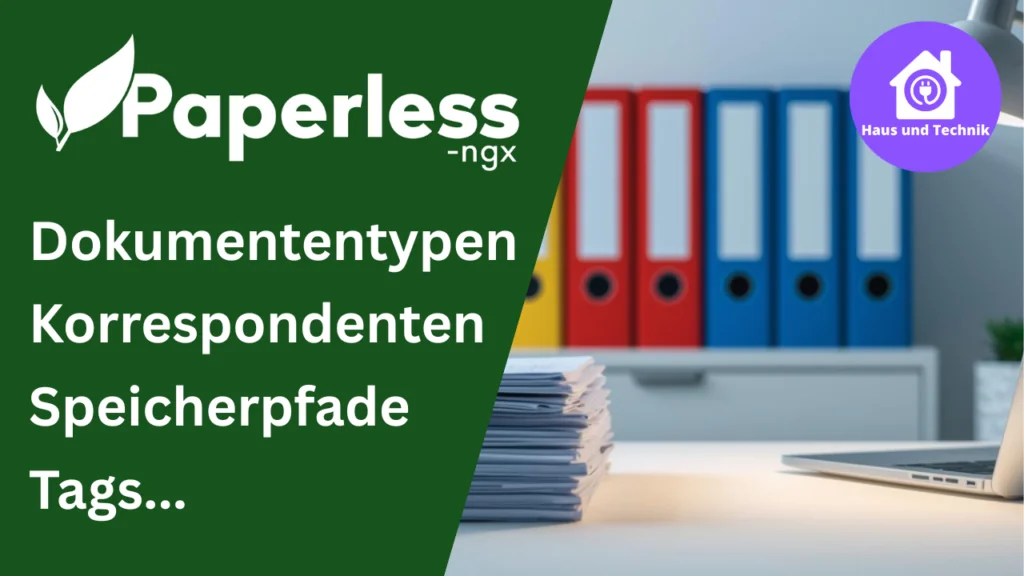 Paperless-ngx Basics, Dokumententypen, Korrespondenten und Speicherpfade einrichten