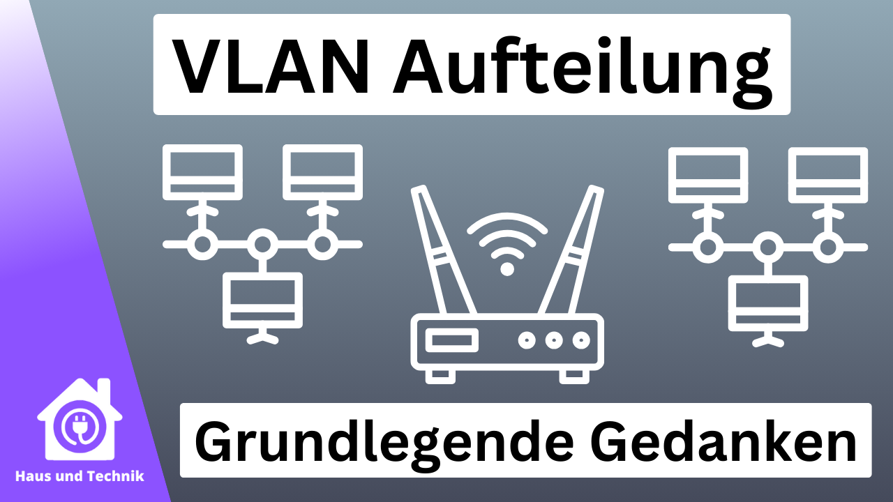 VLAN Segmentierung im Heimnetz - Grundlegende Gedanken