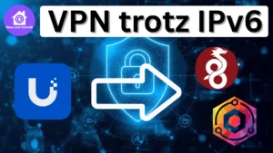 VPN trotz IPv6 mit UniFi, WireGuard und Nginx Proxy Manager