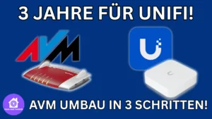 AVM zu UniFi Umbau in 3 Schritten